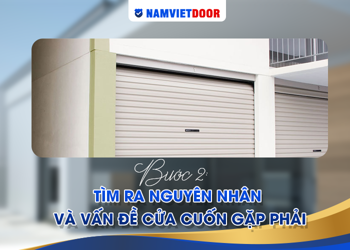 Tìm ra nguyên nhân và vấn đề cửa cuốn gặp phải