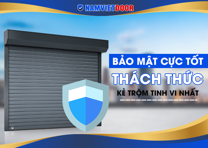 cửa cuốn th&aacute;ch thức trộm tinh vi nhất