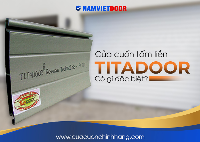 Cửa cuốn tấm liền Titadoor kh&aacute;c g&igrave; &dstrok;ặc biệt?