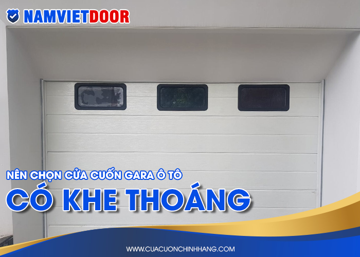 Nên chọn cửa cuốn gara ô tô có khe thoáng