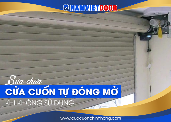 Sửa chữa cửa cuốn tự đóng mở khi không sử dụng