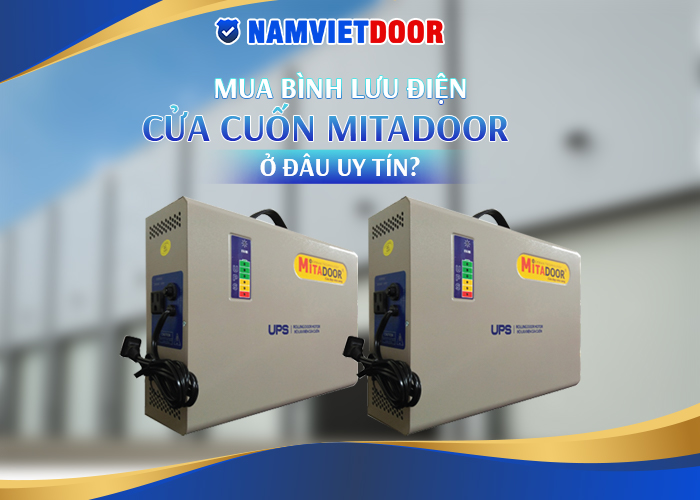 [Kinh Nghiệm] Mua b&igrave;nh lưu &dstrok;iện cửa cuốn Mitadoor ở &dstrok;&acirc;u uy t&iacute;n?