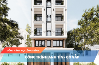 CÔNG TRÌNH ANH TÍN – QUẬN GÒ VẤP – TP.HCM