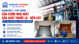 NAMVIET | Thi Công Cửa Cuốn Nhà Máy Sản Xuất Thuốc Lá Sài Gòn – Bến Cát