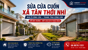 Sửa Cửa Cuốn Xã Tân Thới Nhì: Ai Đang Cần, Vì Sao Nên Gọi Sớm?