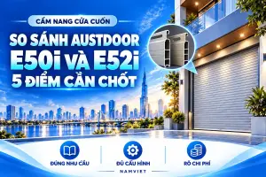 So sánh Austdoor E50i và E52i: 5 điểm cần chốt trước mua