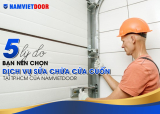 5 lý do bạn nên chọn dịch vụ sửa chữa cửa cuốn tại TP.HCM của NamVietdoor