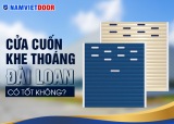 Cửa cuốn khe thoáng Đài Loan có tốt không?