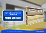Cửa cuốn khe thoáng Mitadoor có đáng mua không?