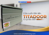 Cửa cuốn tấm liền Titadoor khác gì đặc biệt?