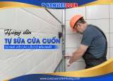 Hướng dẫn tự sửa cửa cuốn tại nhà với các lỗi cơ bản nhất