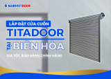 Lắp đặt cửa cuốn Titadoor tại Biên Hòa giá tốt, bảo hành chính hãng