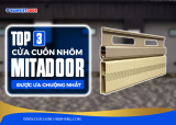 Top 3 cửa cuốn nhôm Mitadoor được ưa chuộng nhất