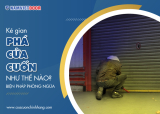 Kẻ gian phá cửa cuốn như thế nào? Biện pháp phòng ngừa