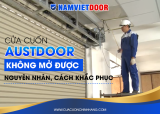Cửa cuốn Austdoor không mở được, nguyên nhân, cách khắc phục